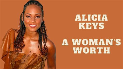Take me on a cruise around the world. . Alicia keys a womans worth